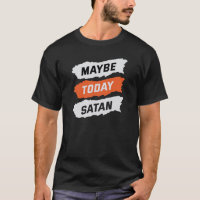 Tal vez hoy satan