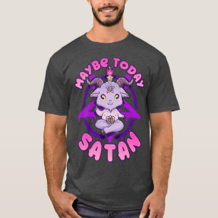 Camiseta Tal vez hoy Satanás Cuidé el gráfico de Kawaii Bap