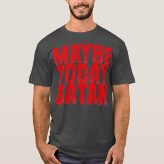 Camiseta Tal vez hoy Satanás Vintage se vea rojo