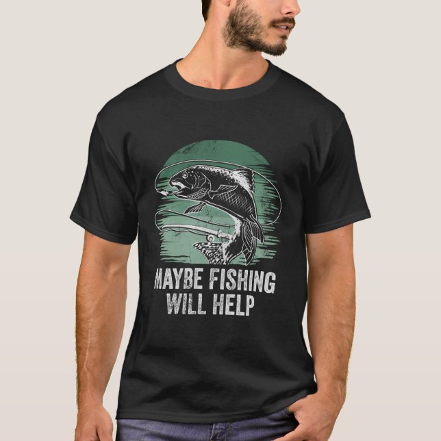 Camiseta Tal Vez La Pesca Ayude A Las Citas Motivadoras (Anverso)