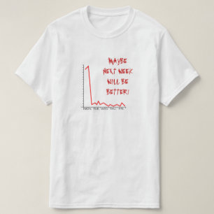 Camiseta "¡TAL VEZ LA SEMANA QUE VIENE SEA MEJOR!" Crisis d