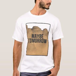 Camiseta Tal vez mañana – Cita tipográfica minimalista moti
