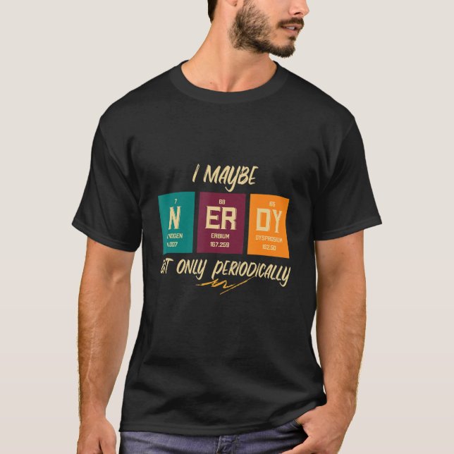 Camiseta Tal Vez Nerdy Pero Sólo Periódicamente Nerd Inform (Anverso)
