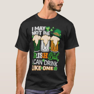 Camiseta Tal Vez No Sea Irlandés, Pero Puedo Tomar Uno De N
