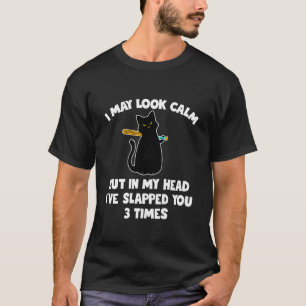 Camiseta Tal vez parezca tranquilo, pero en mi cabeza te he