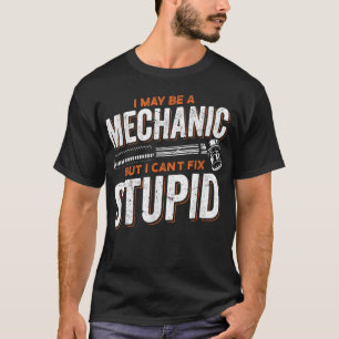 Camiseta Tal vez sea mecánico, pero no puedo arreglar la es