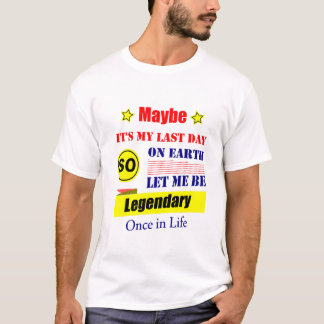 Camiseta Tal Vez Sea Mi Último Día En La Tierra Déjame Ser