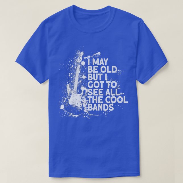 Camiseta Tal vez sea viejo, pero tengo que ver a todas las  (Diseño del anverso)
