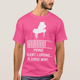 Camiseta Talento de Piano Cargando Por Favor Espere Diverti