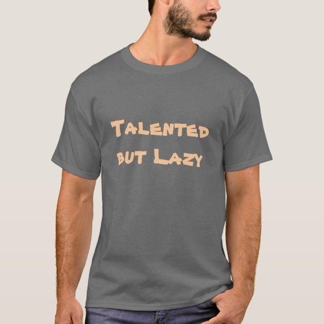 Camiseta Talentoso pero perezoso (Anverso)