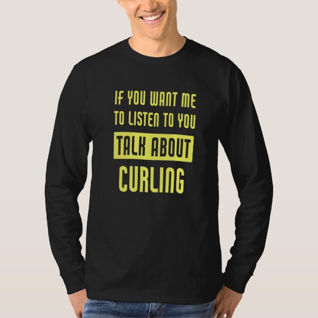 Camiseta Talk About Curling  Curler (Anverso)