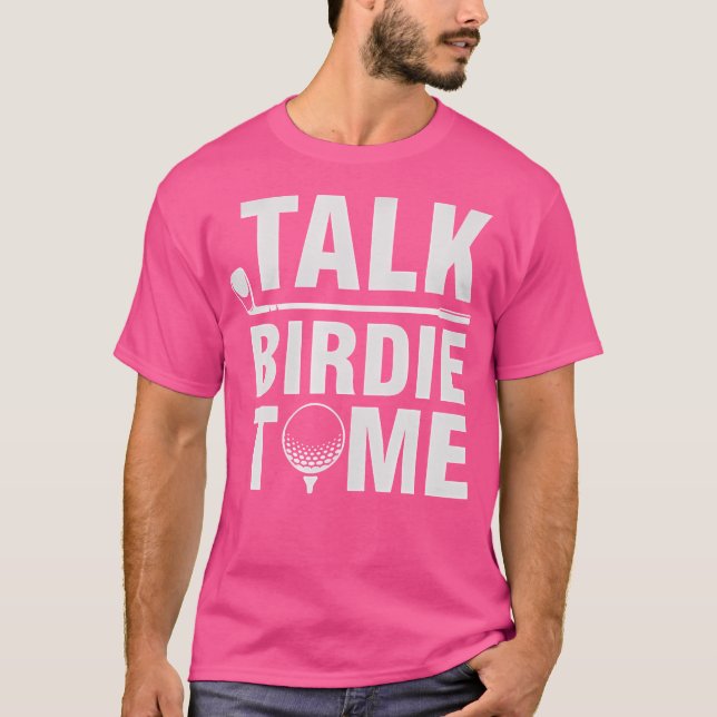 Camiseta Talk Birdie To Me - Funny Golf Player Pun Golfer (Anverso)