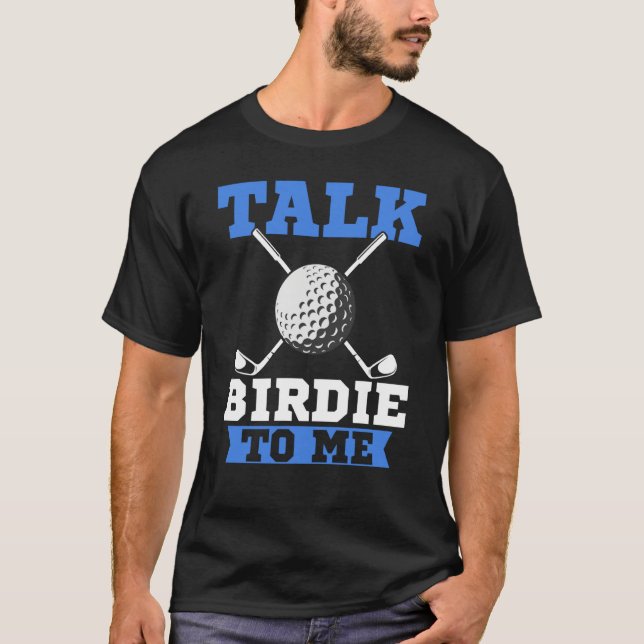Camiseta Talk Birdie To Me Golf Player Dad Golfer (Anverso)