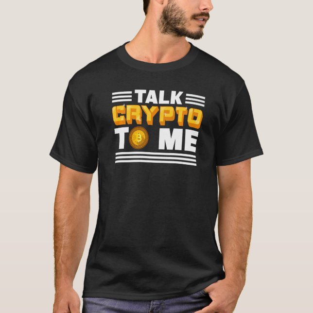 Camiseta Talk Crypto To Me   Cryptocurrency Bitcoin Blockch (Anverso)