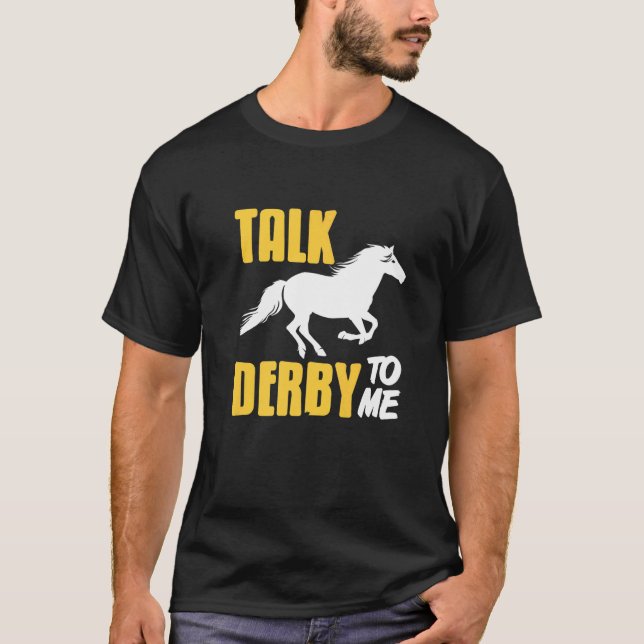 Camiseta Talk Derby To Me Retro  Horse Racing  Present (Anverso)