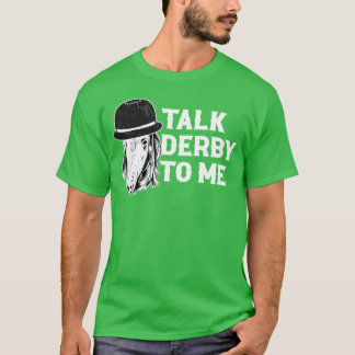 Camiseta Talk Derbyo Me Funny Hípticos Amigos Del Regalo De