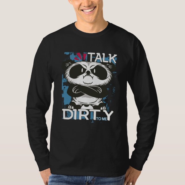 Camiseta Talk Dirty To Me Panda Motivational Inspirational  (Anverso)