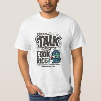 Camiseta Talk Doesn’t Cook Rice
