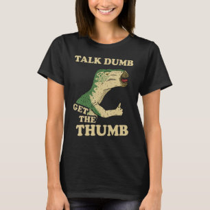 Camiseta Talk Dumb Obtén Dinosaurio Brillante