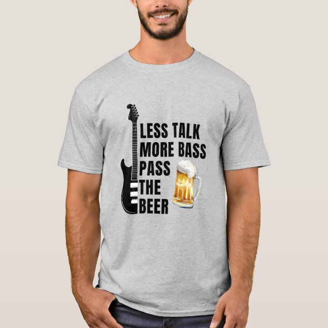 CAMISETA  TALK LESS MORE BASS PASS THE BEER (Anverso)