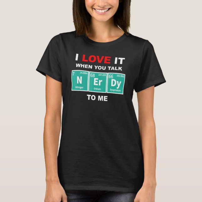 Camiseta Talk Nerdy Periodic Chemical Elements Sci Fi Fanat (Anverso)