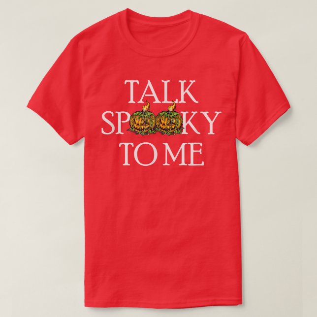Camiseta Talk Spooky to Me - Funny Halloween  (Diseño del anverso)