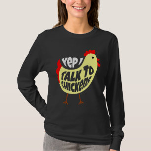 Camiseta Talk To Chickens For Chicken  