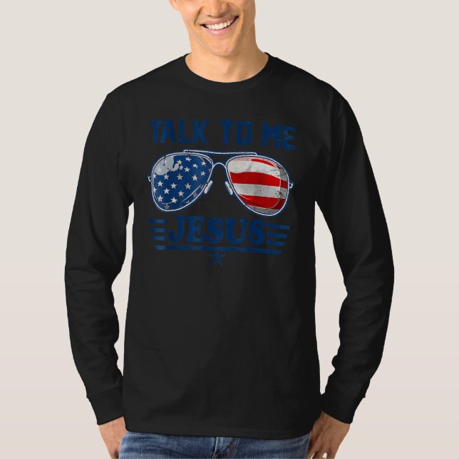 Camiseta Talk To Me Jesus Christian 4th Of July America Ame (Anverso)