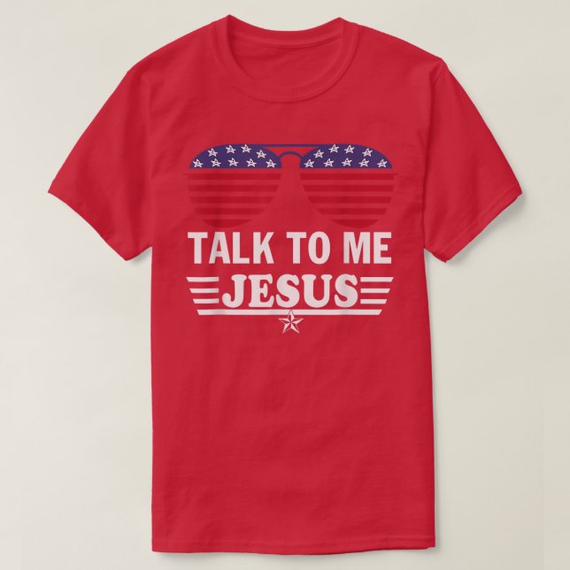 Camiseta Talk To me Jesus Glasses US Flag  (Diseño del anverso)