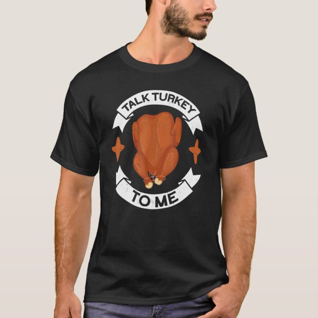 Camiseta Talk Turkey To Me Thanks Giving  Thanksgiving (Anverso)