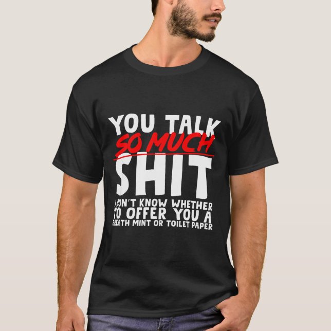 Camiseta Talks So Much Needs A Breath Mint Or Toilet Paper  (Anverso)
