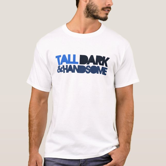 Camiseta Tall Dark & HANDSOME (Anverso)