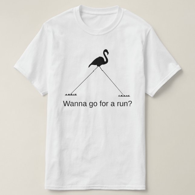 Camiseta Tall Flamingo: ¿Quieres correr? (Diseño del anverso)