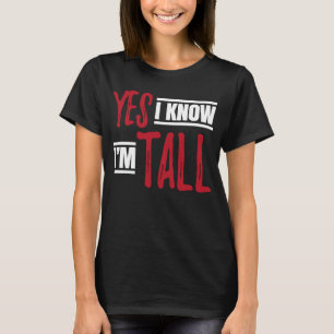 Camiseta Tall Person Sí Sé Que Soy Alto