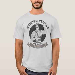 Camiseta Taller: Es Más Difícil Matar A Personas Fuertes