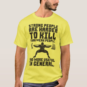 Camiseta Taller: Es Más Difícil Matar A Personas Fuertes