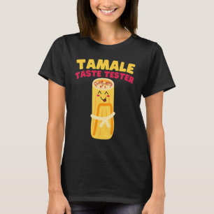 Camiseta Tamale Taste Tester Tamale