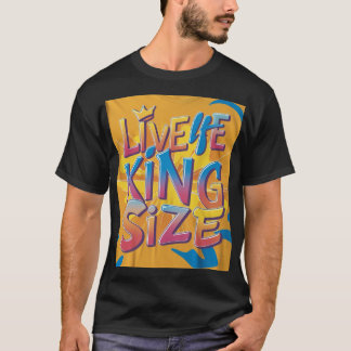 Camiseta Tamaño de Live Life King