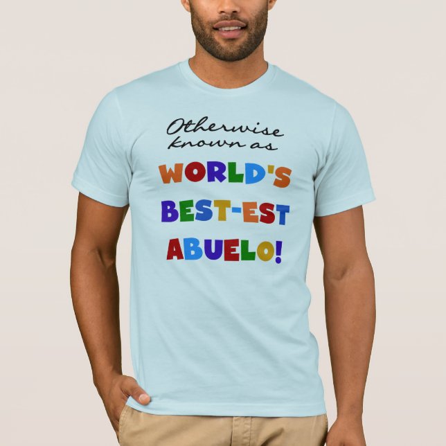 Camiseta También conocido como el mejor regalo de Abuelo (Anverso)