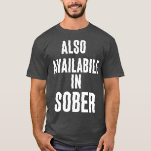 Camiseta También disponible en sobrio