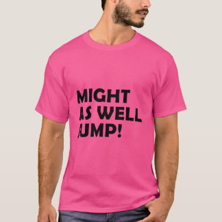 Camiseta También Podría Saltar Las Letras