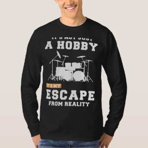 Camiseta Tambor: Más allá de un hobby, mi realidad escapa d