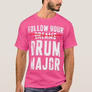 Camiseta Tambor Mayor de Banda de Marcha Divertida Sigue Tu