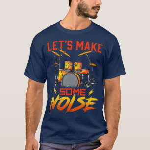 Camiseta Tambores de tambor para hacer tambores de ruido
