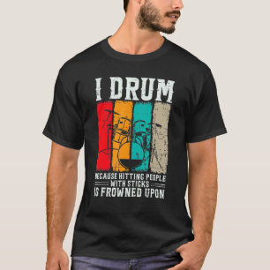 Camiseta Tamboro Porque Golpear A La Gente Con Palos Es Frí