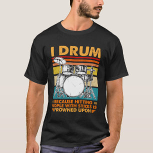 Camiseta Tamboro Porque Golpear A La Gente Con Palos Es Frí