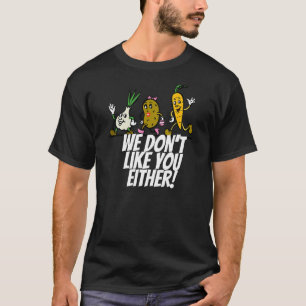 CAMISETA TAMPOCO NOS GUSTAN LAS VERDURAS.