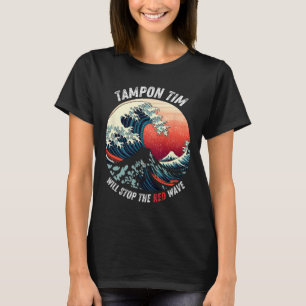 Camiseta Tampon Tim Detendrá La Ola Roja Gracioso Harris Wh