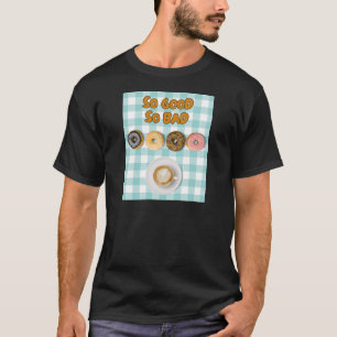 Camiseta Tan bueno tan malo como el café