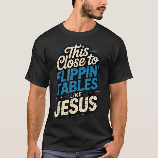 Camiseta Tan Cerca De Voltear Mesas Como (Anverso)